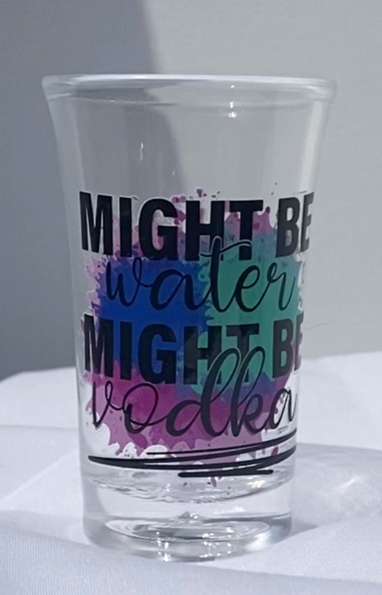 1.2 oz Acrylic Shot Glasses - Might Be Water