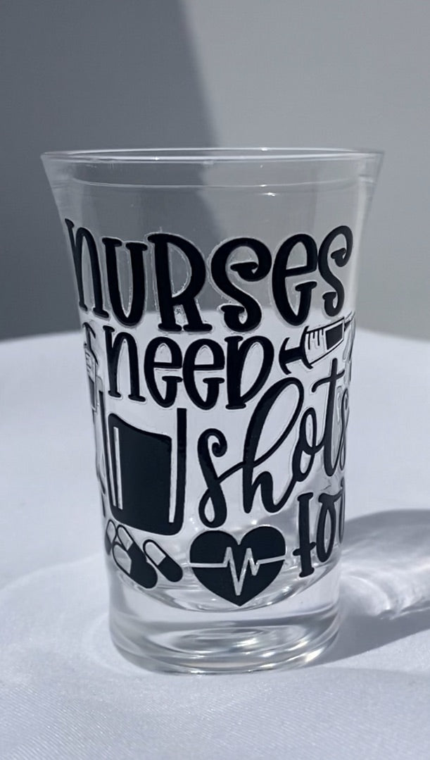 1.2 oz Acrylic Shot Glasses - Nurses Need Shots