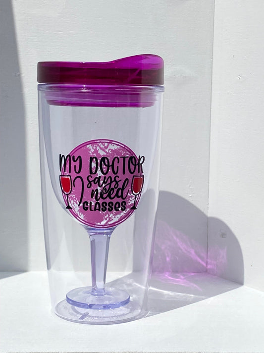 10OZ. Insulated Acrylic Wine Tumbler With Lid - My Doctor Says