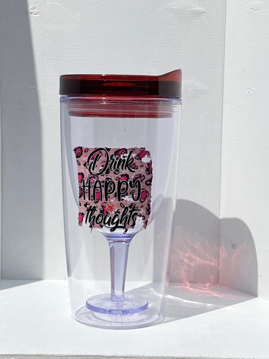 10OZ. Insulated Acrylic Wine Tumbler With Lid - Drink Happy Thoughts
