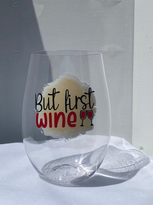 16 oz. Plastic Wine Glass - But First