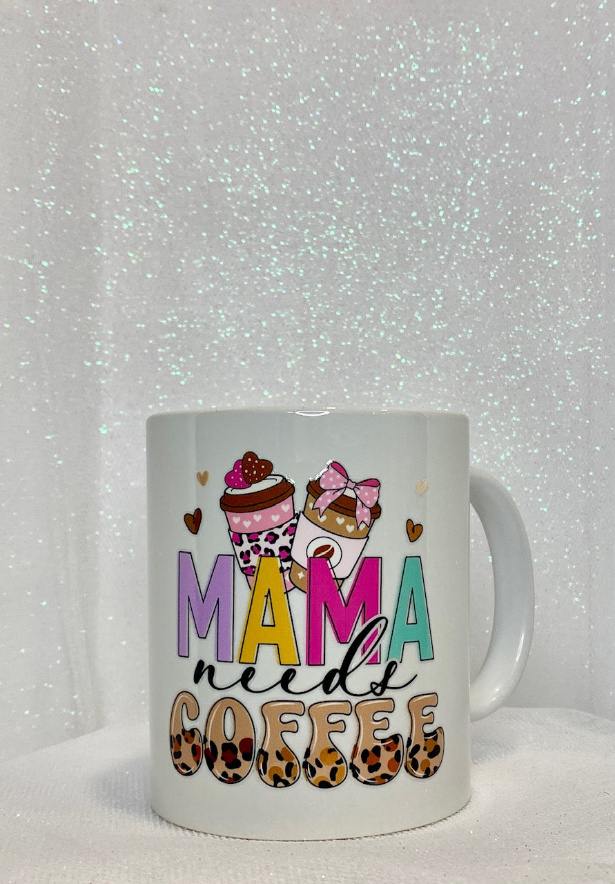 11oz. Ceramic Mugs - Mama Needs Coffee
