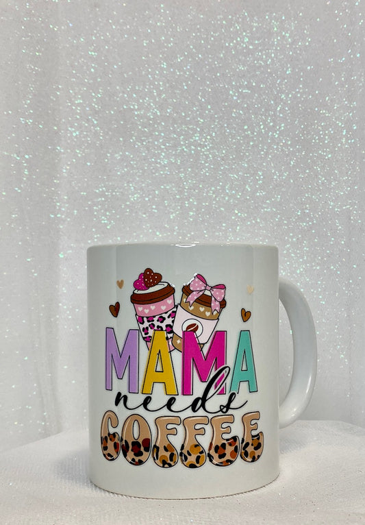 11oz. Ceramic Mugs - Mama Needs Coffee