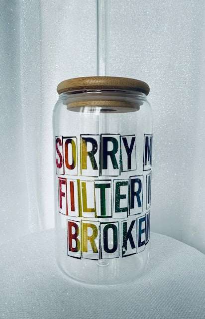 16 oz Glass Cups W/ Lids and Straws - Sorry My Filter